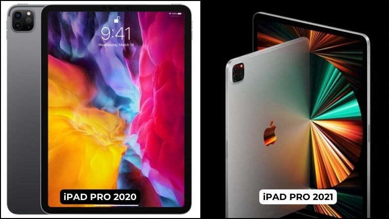 So sánh iPad Pro 2020 và 2021 có gì khác nhau? Có nên nâng cấp?